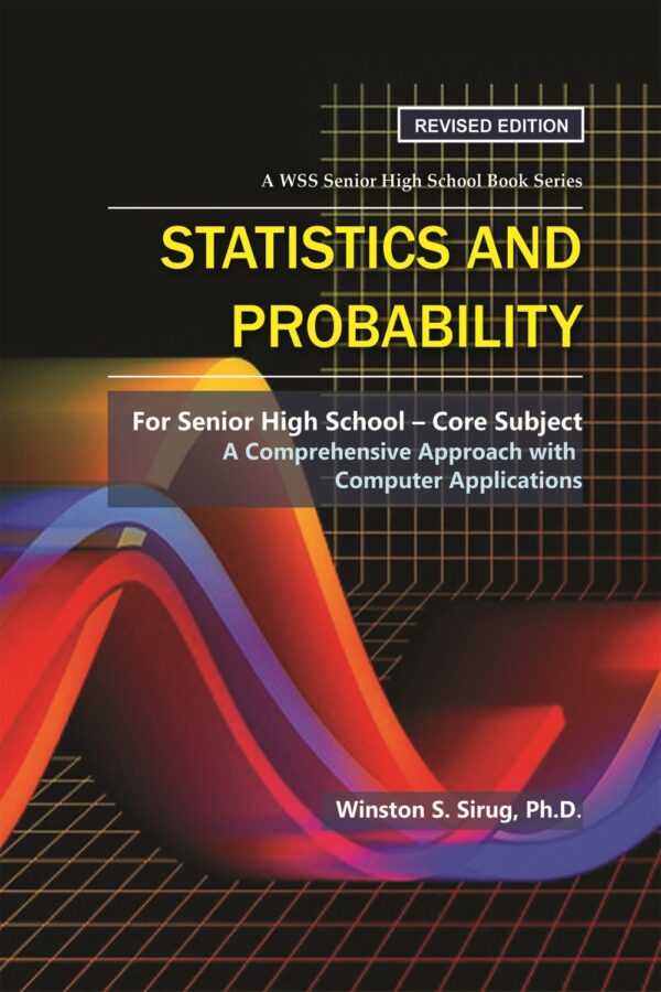 Statistics and Probability for SHS - A Comprehensive Approach with Computer Applications (2nd edition)