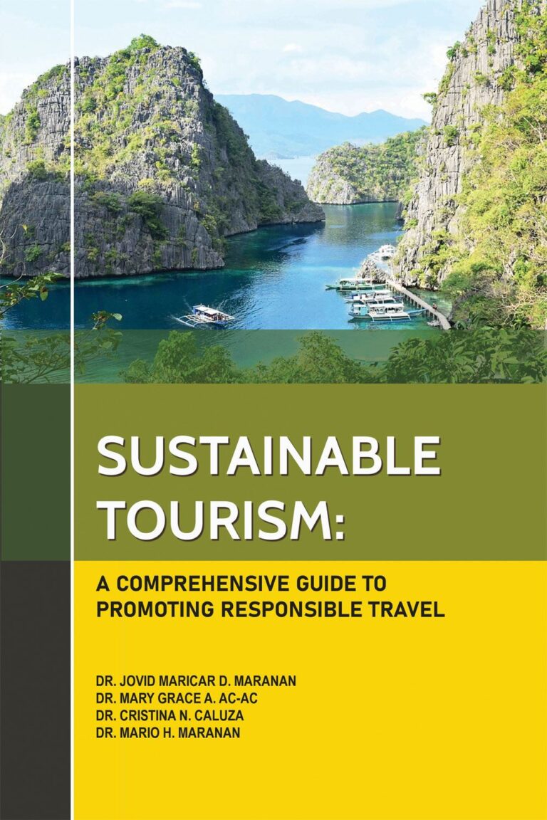 Sustainable Tourism: A Comprehensive Guide to Promoting Responsible Travel